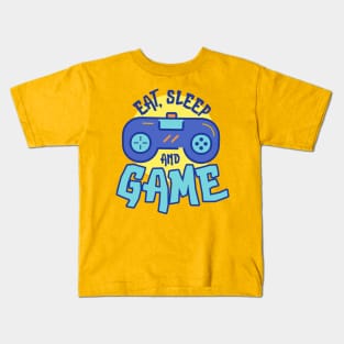 Eat,Sleep And Game Funny Quote Artwork!! Kids T-Shirt